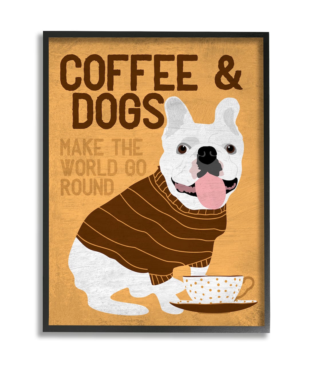 Stupell Industries Coffee and Dogs Phrase French Bulldog Café Pet in Black Frame Wall Art